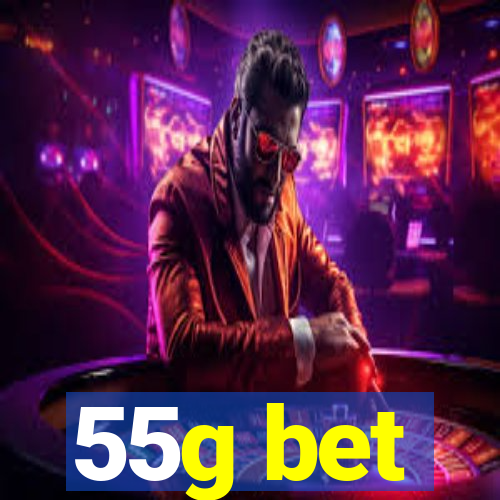 55g bet